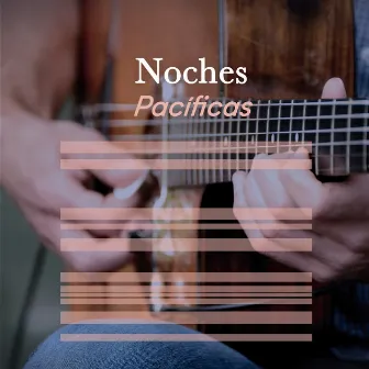 Noches Pacíficas by Lo Mejor de la Musica Instrumental