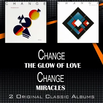 The Glow of Love - Miracles (2 Original Classic Albums) by Change