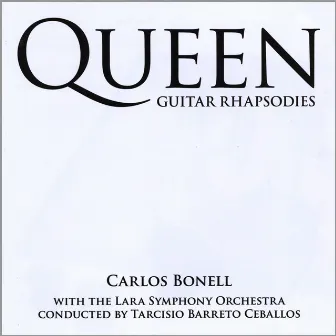 Queen Guitar Rhapsodies by Carlos Bonell