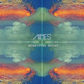 Beautiful Decay by AIMES