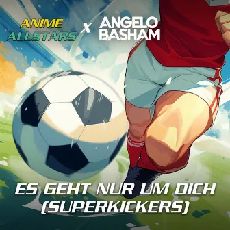 Es geht nur um dich (Superkickers) by Angelo Basham