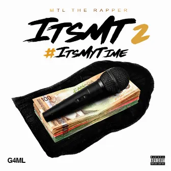 It's MT 2 #ItsMyTime by MTL The Rapper