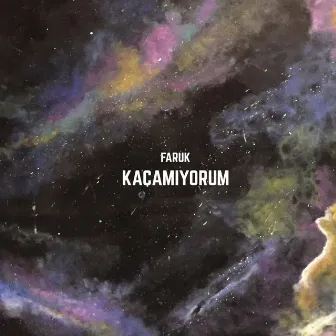 Kaçamıyorum by Faruk