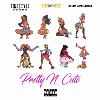 Pretty N Cute by CHOPLIFEMUSIC