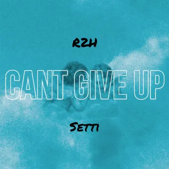 CANT GIVE UP by RELL 2 HELL