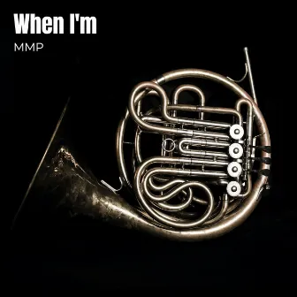 When I'm by MMP