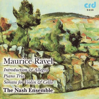 Ravel, Introduction & Allegro, Piano Trio, Sonata for Violin & Cello by Nash Ensemble