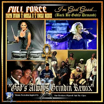 I'm God Good (God's Always Grindin) [Remix] by Full Force