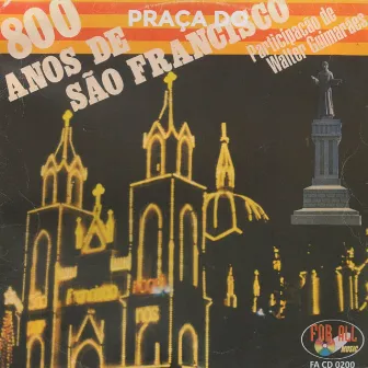 800 Anos de Praça do São Francisco by Walter Guimarães