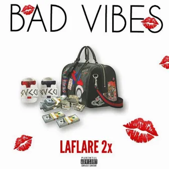 Bad Vibes by Laflare 2x