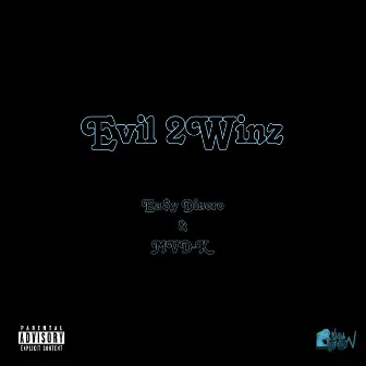 Evil 2Winz by Ea$y Dinero