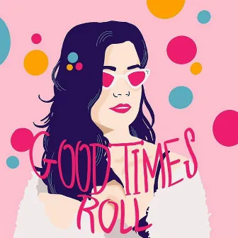 Good Times Roll by kaii