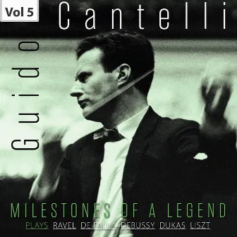 Milestones of a Legend: Guido Cantelli, Vol. 5 by Guido Cantelli