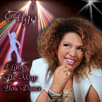 I like the way you dance by Algo