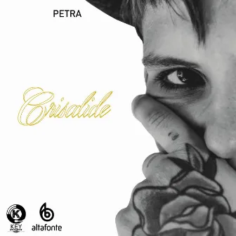 Crisalide by PETRA