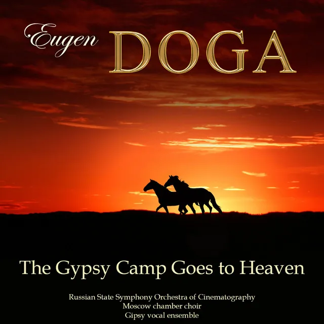 Eugen Doga. Gipsy Camp Goes to Heaven