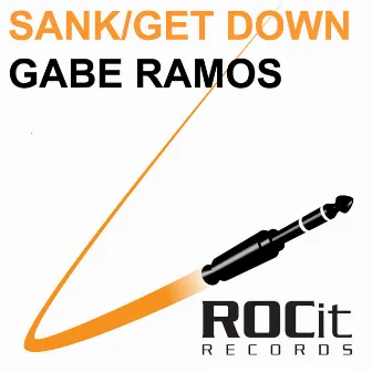 Sank / Get Down by Gabe Ramos