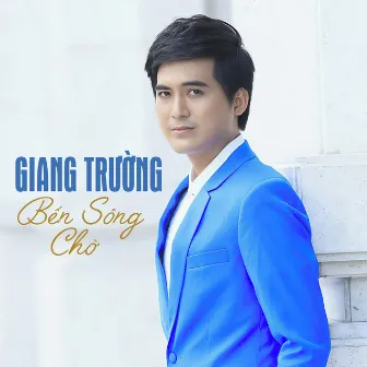 Bến Sông Chờ by Giang Trường