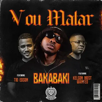 Vou Matar by Bakabaki