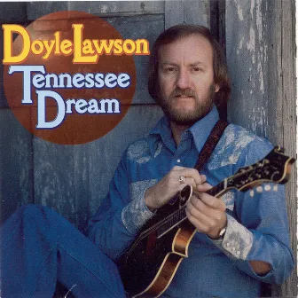 Tennessee Dream by Doyle Lawson