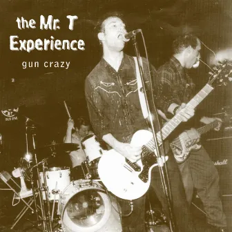 Gun Crazy by The Mr. T Experience