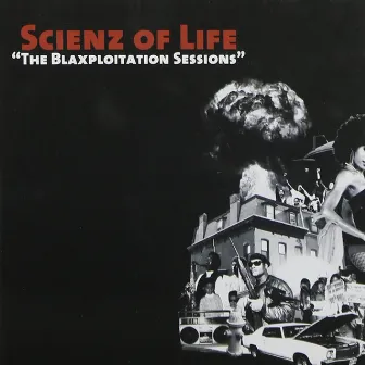 The Blaxploitation Sessions by Scienz Of Life