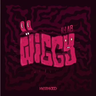 Wiggy EP by K+Lab