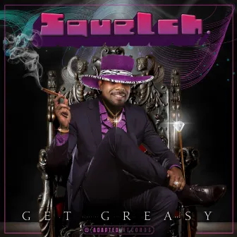 Get Greasy EP by Squelch