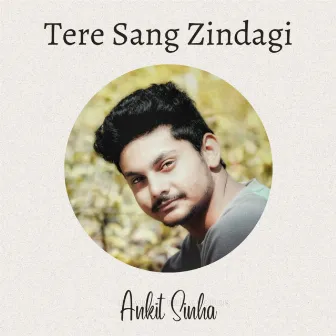 Tere Sang Zindagi by Pushpal Sanyal