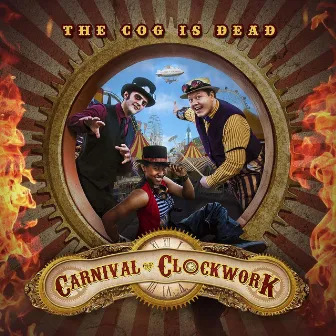 Carnival of Clockwork by The Cog is Dead