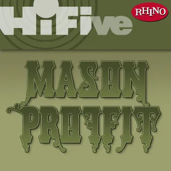 Rhino Hi-Five: Mason Proffit by Mason Proffit