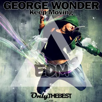 Keep Moving (EDM) by George Wonder