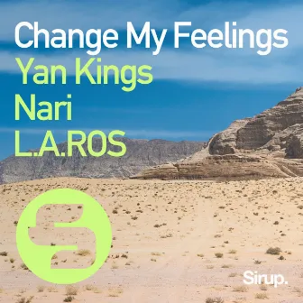 Change My Feelings by Yan Kings