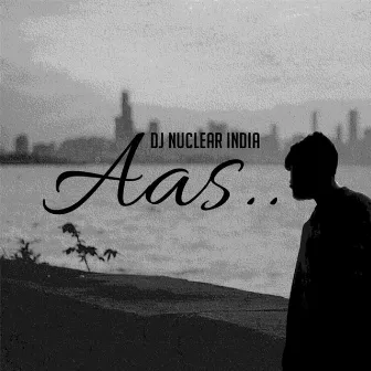 Aas.. by DJ Nuclear India