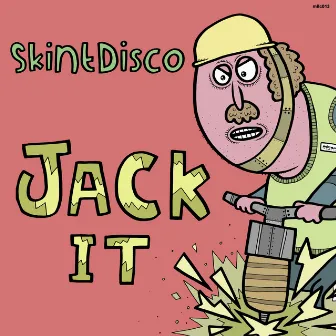 Jack It by SkintDisco