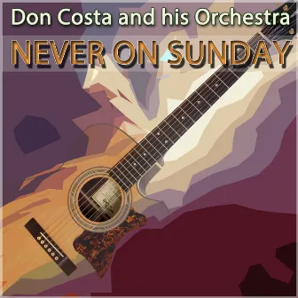 Never on Sunday by Don Costa And His Orchestra