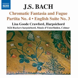 Bach: Chromatic Fantasia and Fugue - Partita No. 4 - English Suite No. 3 by Lisa Goode Crawford