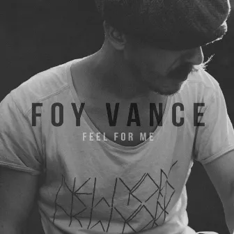 Feel for Me by Foy Vance