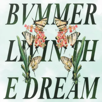 LIVIN THE DREAM by Bvmmer