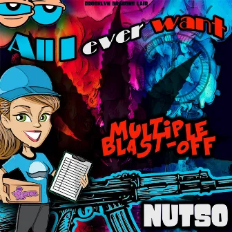 All I Ever Want by Multiple Blast-Off