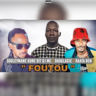 Foutou by Souleymane Kone Dit Dj Mc