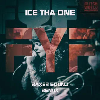 FYF (Raxer Sound Remix) by Ice Tha One