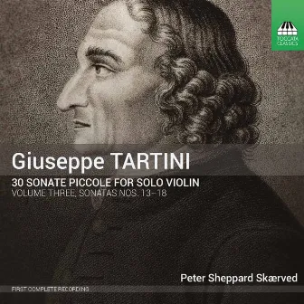 Tartini: 30 Sonate piccole for Solo Violin, Vol. 3 by Peter Sheppard Skærved