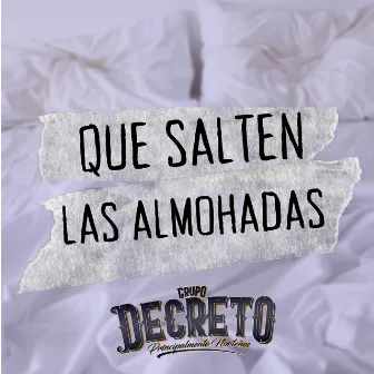 Que Salten las Almohadas by Grupo Decreto