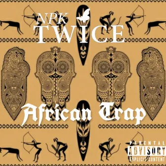 African Trap by Npk Twice