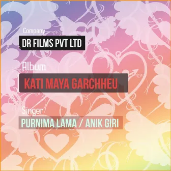 Kati Maya Garchheu by Purnima Lama