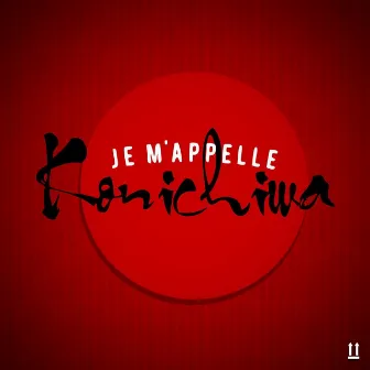 Je M'appelle Konichiwa by Tai Upgrade Rotan