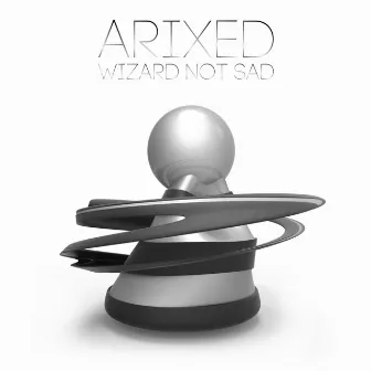 Wizard Not Sad by Arixed