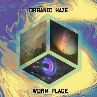 Worm Place (2022) by Organic Haze