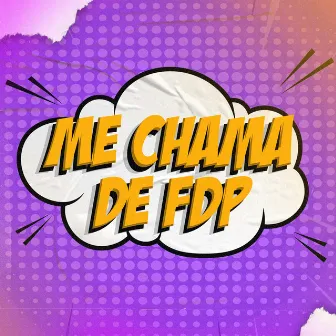 Me Chama de Fdp by Mc Bibi da Penha